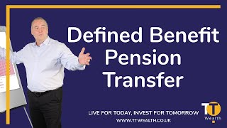Defined Benefit Pension Transfer - Key Considerations