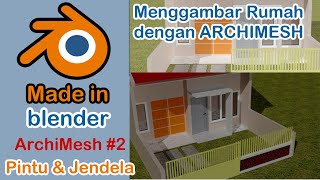 Belajar Blender 3.0  - Menggambar Rumah dengan Add On ARCHIMESH #2 | Pintu dan Jendela