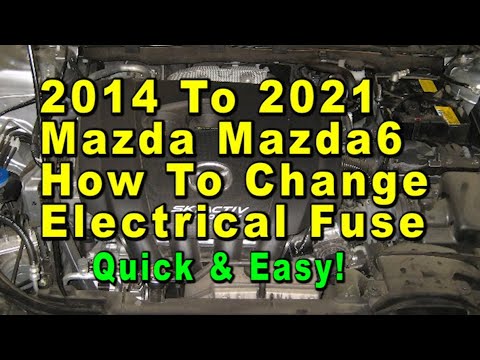 2014 To 2021 Mazda 6 How To Change Electrical Fuses Relays Quick 2014 To 2021 Mazda 6 How To Change Electrical Fuses Relays Quick