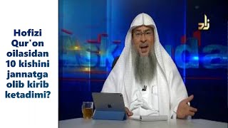 Hofizi Qur'on oilasidan 10 kishini jannatga olib kirib ketadimi l Sheikh Assim Al Hakeem l