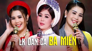 LK Dân Ca Ba Miền Hay Nhất 2022 Nghe Rồi Cứ Muốn Nghe Mãi | Nhạc Trữ Tình Quê Hương Đặc Sắc