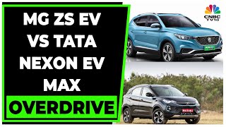 Comparing The Features Of MG ZS EV And Tata Nexon EV Max | Overdrive | CNBC-TV18