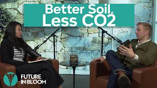 Better Soil with Natural Carbon Removal: A Yale Geochemist Explains | Future In Bloom
