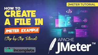 How to Create a File and Write data using JMeter with Example (Step-by-Step Tutorial)