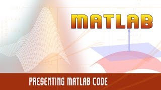 58. | Matlab | Programming Deep Dive | Presenting Matlab Code | - MATLAB