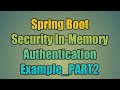 60.Spring Boot Security In-Memory Authentication Example_PART2