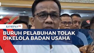 Serikat Buruh Bongkar Muat Pelabuhan Tolak Dikelola Badan Usaha