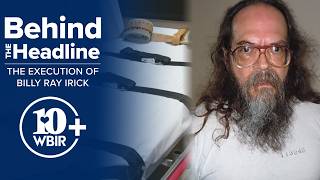 Behind the Headline: The Execution of Billy Ray Irick