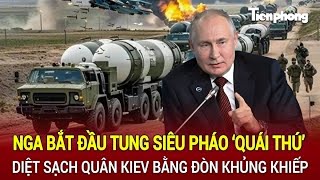 Điểm tin Thế giới: Nga bắt đầu tung siêu pháo ‘quái thú’ diệt sạch quân Kiev bằng đòn khủng khiếp