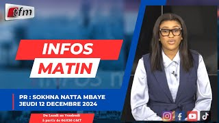 🚨 🚨 TFM LIVE :  Infos Matin  - Pr : Sokhna Natta Mbaye  - 12 Décembre 2024