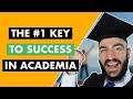 The #1 Key to Success in Academia