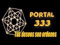 Portal 333 - March 3 - Your wishes are orders