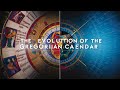 The evolution of the Gregorian calendar