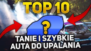 TANIE i SZYBKIE - AUTA DO UPALANIA - TOP10 Budżetowych aut do WYŚCIGÓW i DRIFTU