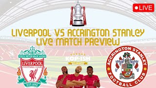 LIVERPOOL VS ACCRINGTON STANLEY | FA CUP 3RD ROUND | LIVE MATCH PREVIEW