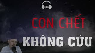 TRUYỆN MA: CON CHẾT KHÔNG CỨU | TRUYỆN MA MC ĐÌNH SOẠN KỂ KINH DỊ VÀ RÙNG RỢN NHẤT.