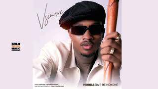 Vsinare  - Monna Ga Ebe Mokone (Official Audio)