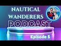 Nautical Wanderers Ep. 5 | New Segment: Cruise Ship Review of the Week | Cruise News & Stories