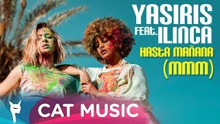 Yasiris feat. Ilinca - Hasta Mañana (MMM) Official Video