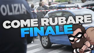 VI INSEGNO A RUBARE FINALE!