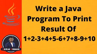 19 | Java Program To Print Result Of 1+2-3+4+5-6+7+8-9 | Java For Loop