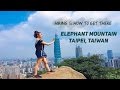 TAIPEI Travel : Elephant Mountain Hike & How to Get There 台北象山步道& 怎麼去