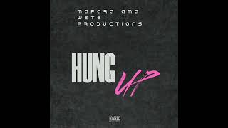 HUNG UP MAPARA AMA WETE PRODUCTIONS (OFFICIAL AUDIO)