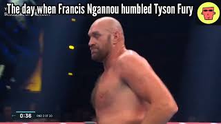 The day Francis Ngannou humbled Tyson Fury