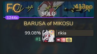 [Live] rikia | Nico Nico Douga - BARUSA of MIKOSU [SOLO] 1st +HDHRFL FC 99.08% {#1 413pp FC} - osu!