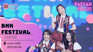 【Fancam】【Paeyah Focus】BNK FESTIVAL @ Union Mall 2023-05-06