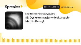 83: Dyskryminacja w dyskursach - Martin Reisigl