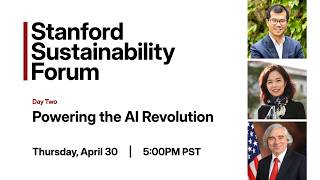 Stanford Sustainability Forum | Powering the AI Revolution