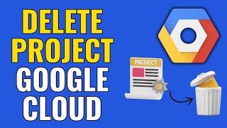 Google Cloud Console How To Delete a Project | How To Delete a Project in Google Cloud Console