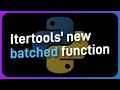 Itertools' new batched function is AWESOME