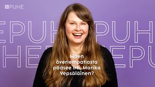 Eeva Puhe | Miten överiempatiasta pääsee irti, Marika Vepsäläinen?