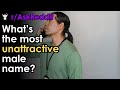 What’s the most unattractive male name?