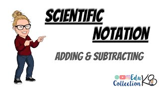 Scientific Notation (adding & subtracting) - EduK8 Collection