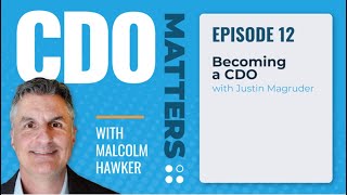 CDO Matters Ep. 12 | Becoming a CDO with Justin Magruder