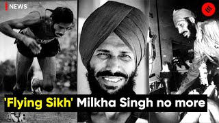 “Flying Sikh” Milkha Singh Passed Away Due To Covid19 Complications