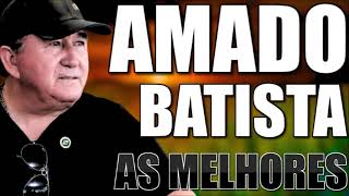 AMADO BATISTA AS MELHORES