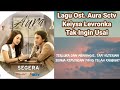 Lagu Ost. Aura Sctv - Keiysa Levronka - Tak Ingin Usai #soundtrack #sinetron #aura #sctv #segera