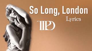 So Long, London - Taylor Swift | Lyrics #taylorswift #TheTorturedPoetsDepartment