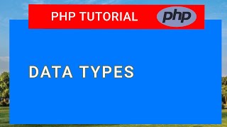 #6 PHP Tutorial For Beginners | PHP Data Types