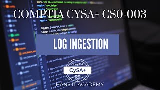 Log ingestion, Time synchronization, and Logging levels - CompTIA CySA+ CS0-003 1.1
