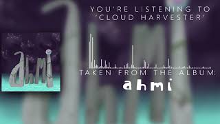 Ahmi - Cloud Harvester (2017)