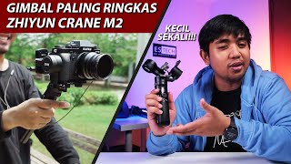 REKOMENDED!!! INI GIMBAL KAMERA FAVORIT GUAAH | Zhiyun Crane M2