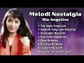 Ria Angelina Melodi Nostalgia | Pilihan Lagu Kenangan Terbaik Ria Angelina