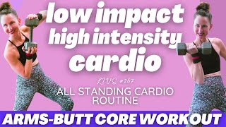 LIVE #267➡ Fat Burning HIGH INTENSITY-LOW IMPACT Home Cardio Workout➡ ABC's Arms-Butt-Core Workout