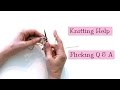 Knitting Help - Flicking Q & A