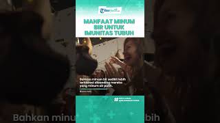 Tak Selalu Negatif, Ini Manfaat Minum Bir untuk Kesehatan